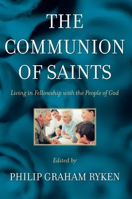 Spoločenstvo svätých: Žiť v spoločenstve s Božím ľudom - The Communion of Saints: Living in Fellowship with the People of God