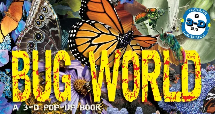 Svet chrobákov: Trojrozmerná rozkladacia kniha - Bug World: A 3-D Pop-Up Book