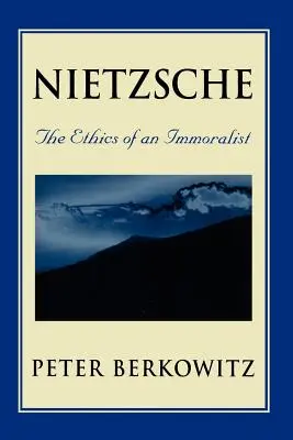Nietzsche: Etika nemoralistu - Nietzsche: The Ethics of an Immoralist