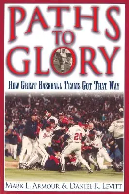 Cesty k sláve: Ako sa k tomu dostali veľké bejzbalové tímy - Paths to Glory: How Great Baseball Teams Got That Way
