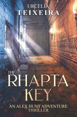 RHAPTA KEY: Dobrodružný triler ALEXA HUNTA - The RHAPTA KEY: An ALEX HUNT Adventure Thriller