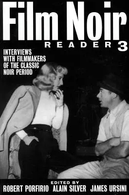 Film Noir Reader 3: Rozhovory s filmovými tvorcami klasického noirového obdobia - Film Noir Reader 3: Interviews with Filmmakers of the Classic Noir Period
