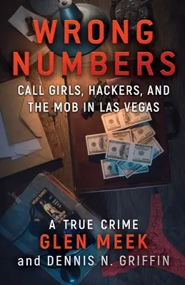 Chybné čísla: Volajúce dievčatá, hackeri a mafia v Las Vegas - Wrong Numbers: Call Girls, Hackers, And The Mob In Las Vegas
