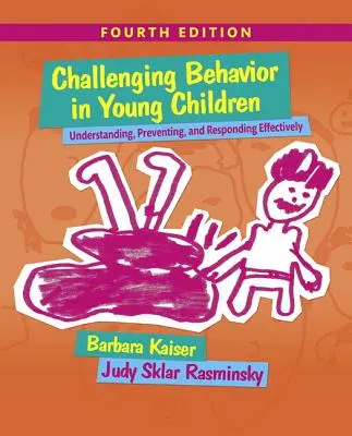 Náročné správanie u malých detí: [With Enhanced Pearson Etext -- Access Card Package]: Understanding, Preventing and Responding Effectively with Enhanced Pearson Etext -- Access Card Package [With - Challenging Behavior in Young Children: Understanding, Preventing and Responding Effectively with Enhanced Pearson Etext -- Access Card Package [With