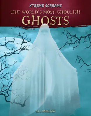 Najstrašidelnejší duchovia na svete - The World's Most Ghoulish Ghosts