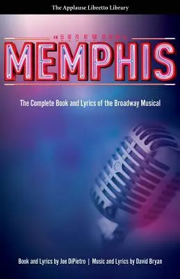 Memphis: Kompletná kniha a texty piesní broadwayského muzikálu - Memphis: The Complete Book and Lyrics of the Broadway Musical