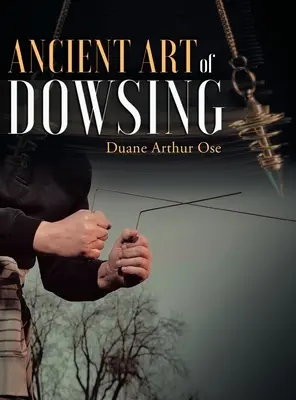 Staroveké umenie veštenia - Ancient Art of Dowsing