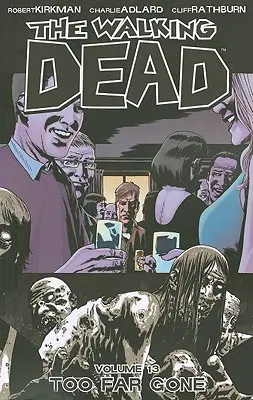 The Walking Dead 13. zväzok: Príliš ďaleko preč - The Walking Dead Volume 13: Too Far Gone
