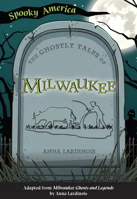 Prízračné príbehy z Milwaukee - The Ghostly Tales of Milwaukee