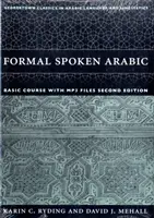 Základný kurz formálnej hovorenej arabčiny so súbormi MP3: Druhé vydanie [s MP3] - Formal Spoken Arabic Basic Course with MP3 Files: Second Edition [With MP3]
