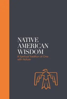 Múdrosť pôvodných obyvateľov Ameriky: Duchovná tradícia v jednote s prírodou - Native American Wisdom: A Spiritual Tradition at One with Nature