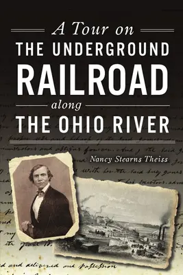 Cesta podzemnou železnicou pozdĺž rieky Ohio - A Tour on the Underground Railroad Along the Ohio River
