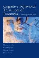 Kognitívno-behaviorálna liečba nespavosti: Príručka pre jednotlivé sedenia - Cognitive Behavioral Treatment of Insomnia: A Session-By-Session Guide