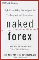Naked Forex: Vysoko pravdepodobné techniky obchodovania bez indikátorov - Naked Forex: High-Probability Techniques for Trading Without Indicators