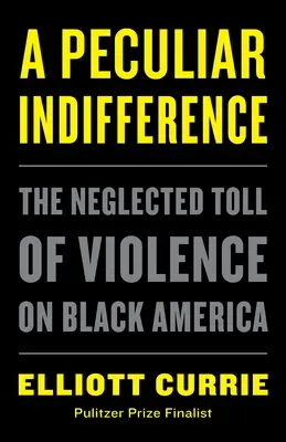 A Peculiar Indifference: Prehliadaná daň za násilie v čiernej Amerike - A Peculiar Indifference: The Neglected Toll of Violence on Black America