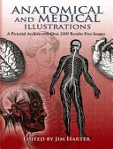 Anatomické a lekárske ilustrácie: Obrázkový archív s viac ako 2000 obrázkami bez nároku na honorár - Anatomical and Medical Illustrations: A Pictorial Archive with Over 2000 Royalty-Free Images