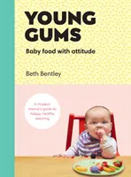 Mladé ďasná: Detská výživa s postojom - Young Gums: Baby Food with Attitude