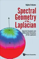 Spektrálna geometria Laplaciánov: Spektrálna analýza a diferenciálna geometria laplaciánu - Spectral Geometry of the Laplacian: Spectral Analysis and Differential Geometry of the Laplacian