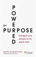 Powered by Purpose - Nabite svojich ľudí energiou, aby robili skvelú prácu - Powered by Purpose - Energise your people to do great work