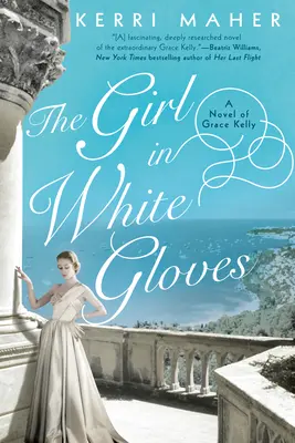 Dievča v bielych rukavičkách: Román o Grace Kellyovej - The Girl in White Gloves: A Novel of Grace Kelly