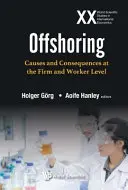 Offshoring: Príčiny a dôsledky na úrovni firiem a pracovníkov - Offshoring: Causes and Consequences at the Firm and Worker Level
