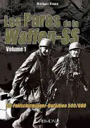 Paras de la Waffen-Ss. Zväzok 1: Ss-Fallschirmjger-Bataillon 500/600 - Paras de la Waffen-Ss. Volume 1: Ss-Fallschirmjger-Bataillon 500/600