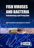 Vírusy a baktérie rýb: Baktérie a vírusy: patobiológia a ochrana - Fish Viruses and Bacteria: Pathobiology and Protection
