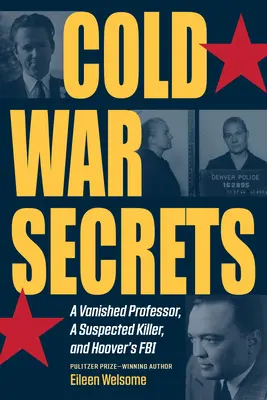 Tajomstvá studenej vojny: Zmiznutý profesor, podozrivý vrah a Hooverova FBI - Cold War Secrets: A Vanished Professor, a Suspected Killer, and Hoover's FBI