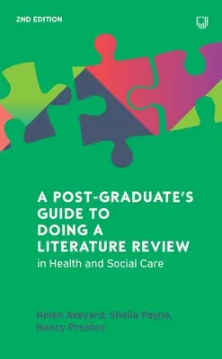 Príručka postgraduálneho študenta k vypracovaniu prehľadu literatúry v oblasti zdravotníctva a sociálnej starostlivosti, 2e - Postgraduate's Guide to Doing a Literature Review in Health and Social Care, 2e