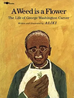 Plevel je kvet: Život Georgea Washingtona Carvera - A Weed Is a Flower: The Life of George Washington Carver