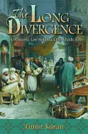 Dlhá divergencia: Ako islamské právo brzdilo Blízky východ - The Long Divergence: How Islamic Law Held Back the Middle East