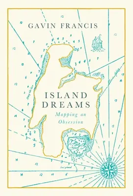 Ostrovné sny: Mapovanie posadnutosti - Island Dreams: Mapping an Obsession