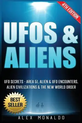 UFO a mimozemšťania: Tajomstvá UFO - Oblasť 51, stretnutia s mimozemšťanmi a UFO, mimozemské civilizácie a nový svetový poriadok - UFOs & Aliens: UFO Secrets - Area 51, Alien & UFO Encounters, Alien Civilizations & the New World Order
