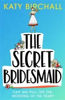 Tajná družička - romantická komédia roka, pri ktorej sa budete smiať! - Secret Bridesmaid - The laugh-out-loud romantic comedy of the year!