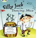 Klub chrobákov Riadená beletria 1. ročník Zelená B Hlúpy Jack a tancujúce myši - Bug Club Guided Fiction Year 1 Green B Silly Jack and the Dancing Mice
