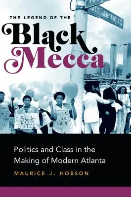 Legenda o čiernej Mekke: Politika a trieda pri vytváraní modernej Atlanty - The Legend of the Black Mecca: Politics and Class in the Making of Modern Atlanta