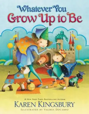 Nech už z teba vyrastie čokoľvek - Whatever You Grow Up to Be
