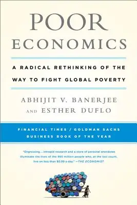 Chudobná ekonomika: Radikálne prehodnotenie spôsobu boja proti chudobe vo svete - Poor Economics: A Radical Rethinking of the Way to Fight Global Poverty