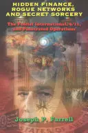 Skryté financie, podvodné siete a tajné čarodejníctvo: Fašistická internacionála, 11. september a preniknuté operácie - Hidden Finance, Rogue Networks, and Secret Sorcery: The Fascist International, 9/11, and Penetrated Operations