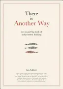 Existuje aj iná cesta: Druhá veľká kniha samostatného myslenia - There Is Another Way: The Second Big Book of Independent Thinking