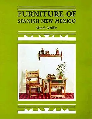 Nábytok zo španielskeho Nového Mexika: Prehľad noviniek z mexického Mexika - Furniture of Spanish New Mexico: An Overview