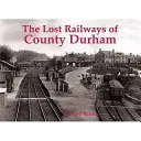 Stratené železnice v grófstve Durham - Lost Railways of County Durham
