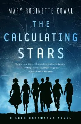 Vypočítavé hviezdy: Román Lady Astronaut - The Calculating Stars: A Lady Astronaut Novel