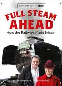 Plnou parou vpred - Ako železnice vytvorili Britániu - Full Steam Ahead - How the Railways Made Britain
