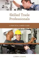 Kvalifikovaní odborníci v oblasti obchodu: Praktický sprievodca kariérou - Skilled Trade Professionals: A Practical Career Guide