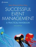 Úspešný manažment podujatí - praktická príručka (Parry Bryn (Southampton Business School Southampton Solent University)) - Successful Event Management - A Practical Handbook (Parry Bryn (Southampton Business School Southampton Solent University))