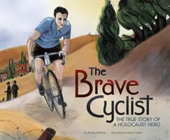 Odvážny cyklista - Skutočný príbeh hrdinu holokaustu - Brave Cyclist - The True Story of a Holocaust Hero