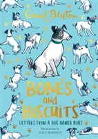 Kosti a sušienky - Listy od psa menom Bobs - Bones and Biscuits - Letters from a Dog Named Bobs