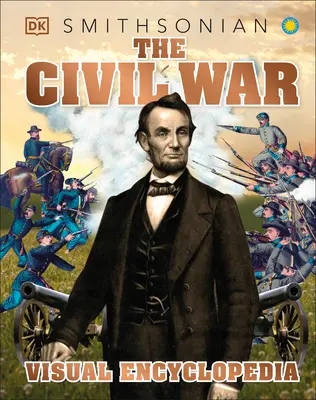 Vizuálna encyklopédia občianskej vojny - The Civil War Visual Encyclopedia