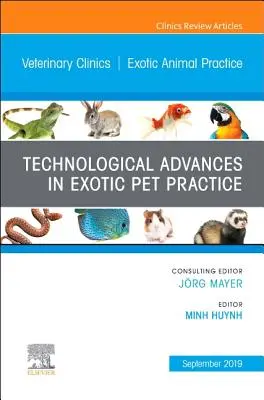Technologické pokroky v praxi exotických domácich zvierat, vydanie Veterinary Clinics of North America: Exotic Animal Practice, 22 - Technological Advances in Exotic Pet Practice, an Issue of Veterinary Clinics of North America: Exotic Animal Practice, 22
